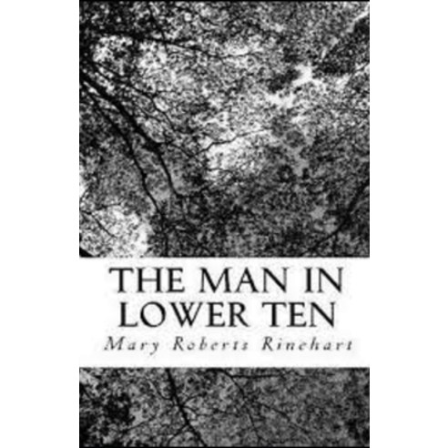 The Man in Lower Ten Illustrated Paperback, Independently Published