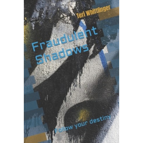 (영문도서) Fraudulent Shadows: Follow your destiny Paperback, Independently Published, English, 9798852797780