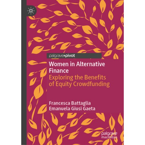 (영문도서) Women in Alternative Finance: Exploring the Benefits of Equity Crowdfunding Hardcover, Palgrave MacMillan, English, 9783031434662