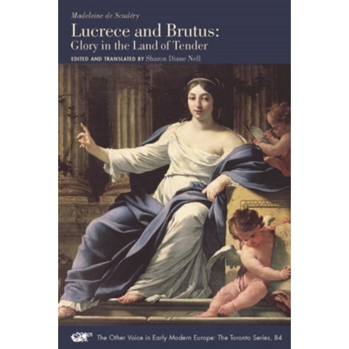 Lucrece and Brutus Volume 84: Glory in the Land of Tender Paperback, Iter Press, English, 9781649590220