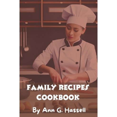 (영문도서) Family recipes cookbook: Food snacks and drinks recipe cookbook Paperback, Independently Published, English, 9798850665470