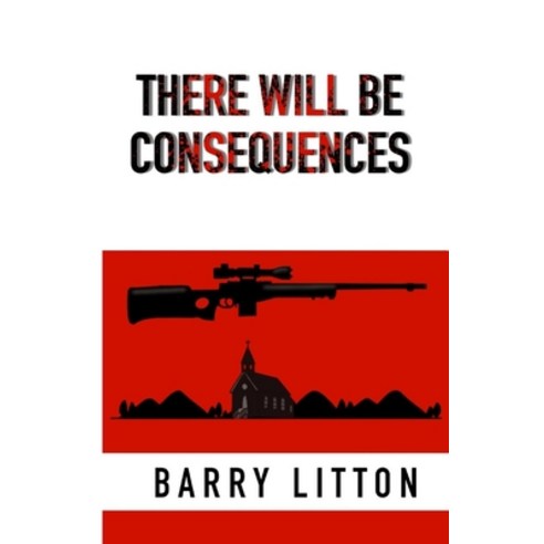 (영문도서) There will be consequences Paperback, Independently Published, English, 9798398443448