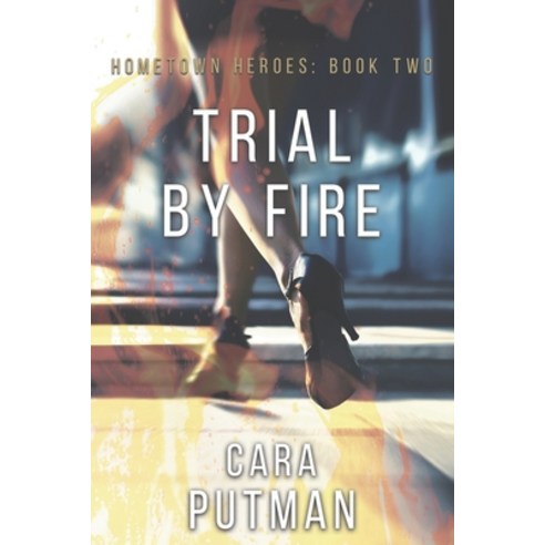 (영문도서) Trial by Fire: A Romantic Suspense Novel Paperback, Independently Published, English, 9798749543476