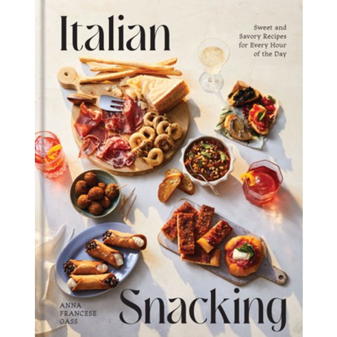 (영문도서) Italian Snacking: Sweet and Savory Recipes for Every Hour of the Day Hardcover, Union Square & Co., English, 9781454949756