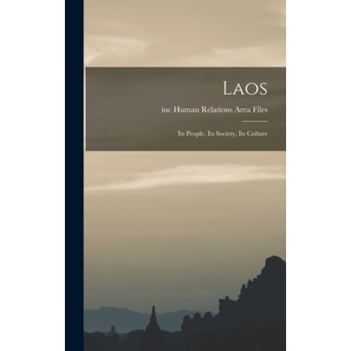 (영문도서) Laos; Its People Its Society Its Culture Hardcover, Hassell Street Press, English, 9781013715525