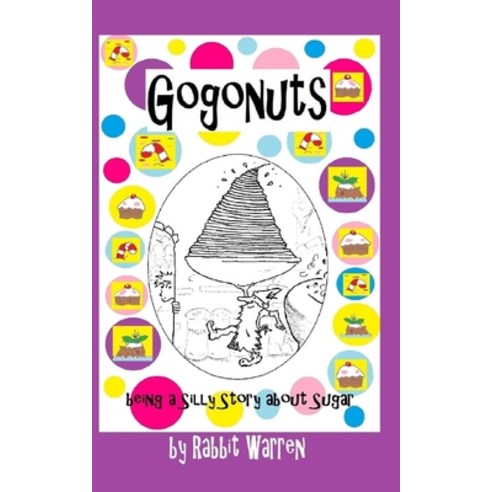 Gogonuts: A Silly Story about Sugar Paperback, Independently Published, English, 9781519082954