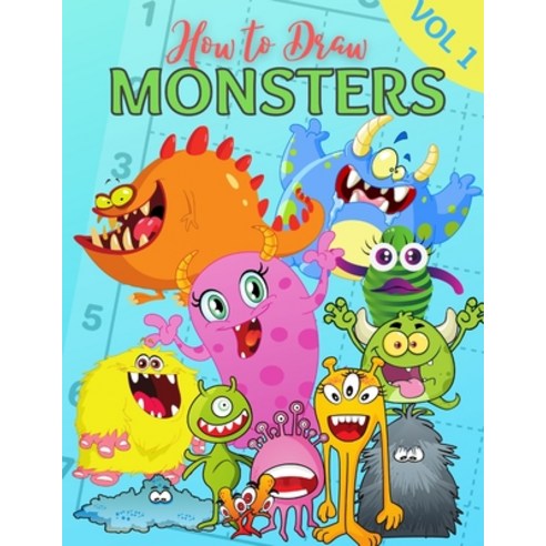 (영문도서) How to Draw Monsters: Beginner Drawing Made Easy - Learn to Draw Activity Book for Kids Todd... Paperback, Angels Forever, English, 9781678115777