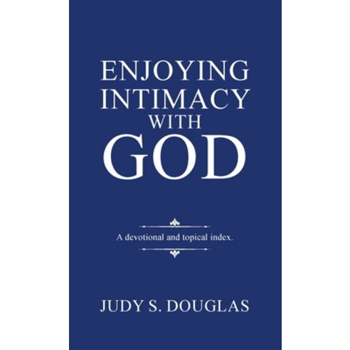 (영문도서) Enjoying Intimacy with God: A Topical Devotional Hardcover, Liferich, English, 9781489739131
