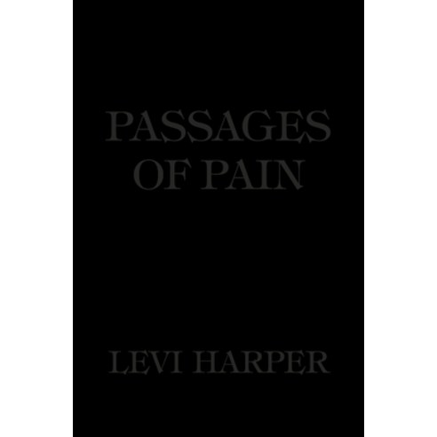 Passages of Pain Paperback, Xlibris Us, English, 9781664149793