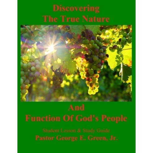(영문도서) Discovering The True Nature And Function Of God''s People: Student Guide Paperback, Independently Published, English, 9781082355158