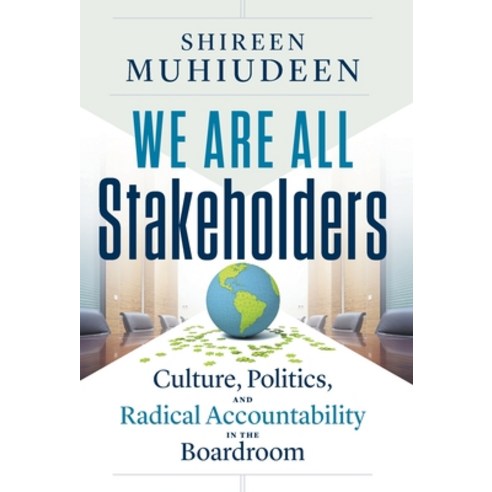 (영문도서) We Are All Stakeholders: Culture Politics and Radical Accountability in the Boardroom Hardcover, Lioncrest Publishing, English, 9781544536989