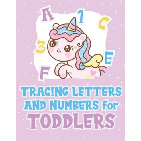 Tracing Letters And Numbers For Toddlers: Unicorn Handwriting Practice Workbook for Kindergarten Kid... Paperback, Independently Published, English, 9798587490505