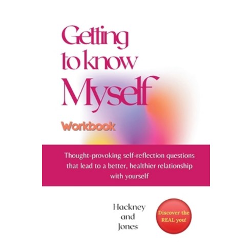 (영문도서) Getting To Know Myself Workbook: Thought-provoking self-reflection questions that lead to a b... Paperback, Hackney and Jones, English, 9781915216229