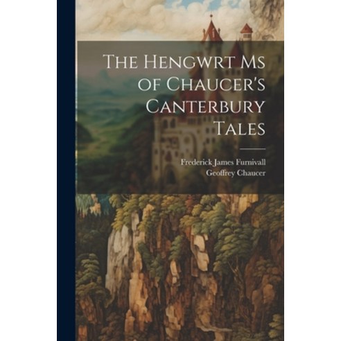 (영문도서) The Hengwrt Ms of Chaucer''s Canterbury Tales Paperback, Legare Street Press, English, 9781022676787