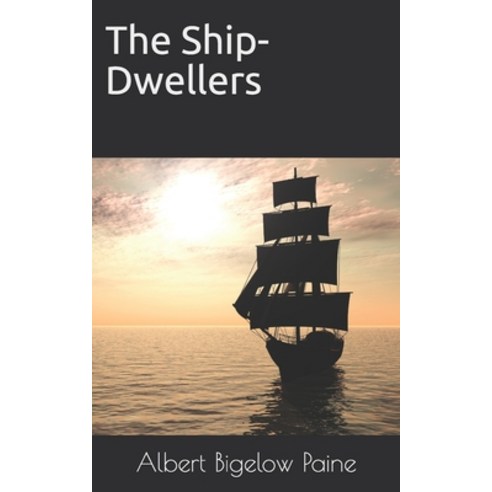 The Ship-Dwellers Paperback, Independently Published, English, 9798734924440