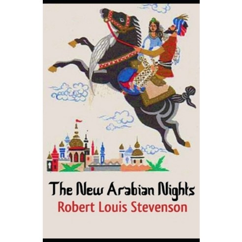 The New Arabian Nights Annotated Paperback, Independently Published, English, 9798738921933