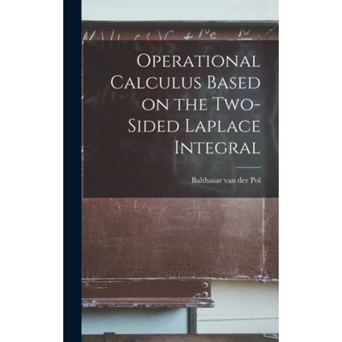 (영문도서) Operational Calculus Based on the Two-sided Laplace Integral Hardcover, Hassell Street Press, English, 9781013707896