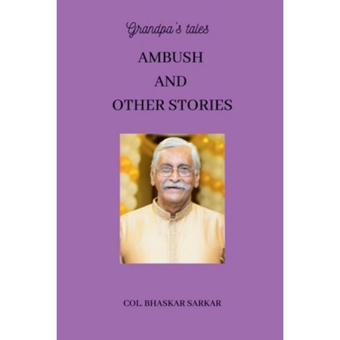 (영문도서) Grandpa''s Tales: Ambush and Other Stories Paperback, Notion Press, English, 9798885218481