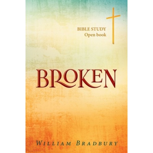 (영문도서) Broken: BIBLE STUDY Open book Paperback, Urlink Print & Media, LLC, English, 9781684865925
