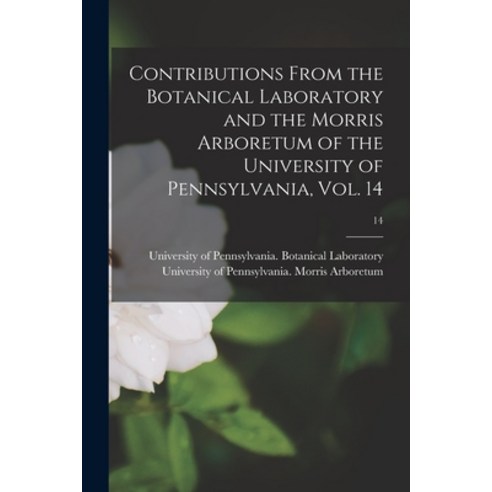 (영문도서) Contributions From the Botanical Laboratory and the Morris Arboretum of the University of Pen... Paperback, Hassell Street Press, English, 9781015145191