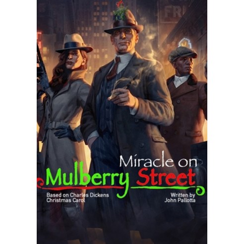 (영문도서) MIRACLE ON MULBERRY STREET Written by John Pallotta: Based on Christmas Carol by Charles Dickens Paperback, Independently Published, English, 9798510065183