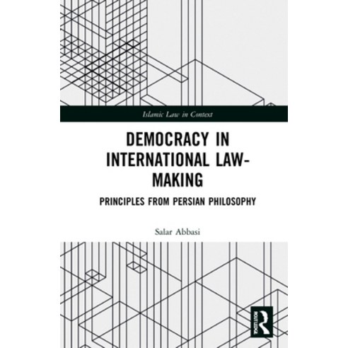 (영문도서) Democracy in International Law-Making: Principles from Persian Philosophy Hardcover, Routledge, English, 9781032127811