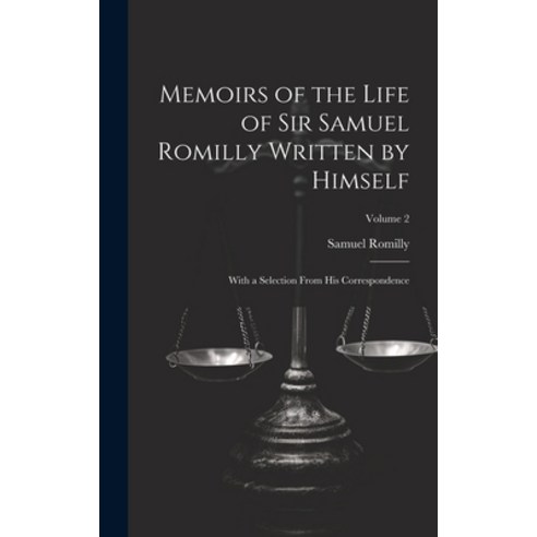 (영문도서) Memoirs of the Life of Sir Samuel Romilly Written by Himself; With a Selection From His Corre... Hardcover, Legare Street Press, English, 9781020712753