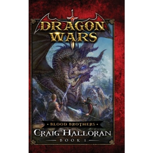 Blood Brothers: Dragons Wars - Book 1 Hardcover, Two-Ten Book Press