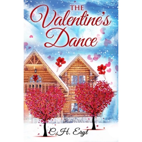 (영문도서) The Valentine''s Dance: A small town second chance at romance novel Paperback, Independently Published, English, 9798794607888