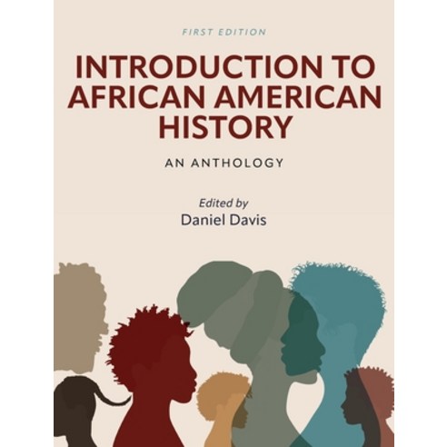 (영문도서) Introduction to African American History: An Anthology Hardcover, Cognella Academic Publishing, English, 9781516578290