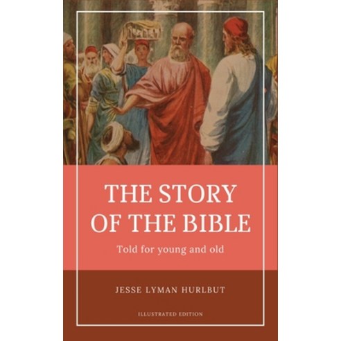 Hurlbut''s story of the Bible: Easy to Read Layout - Illustrated in Color Hardcover, Fv Editions, English, 9791029912139