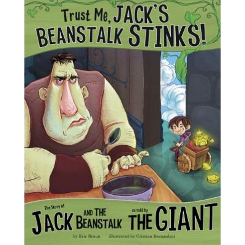 Trust Me Jack''s Beanstalk Stinks!:: The Story of Jack and the Beanstalk as Told by the Giant Paperback, Picture Window Books