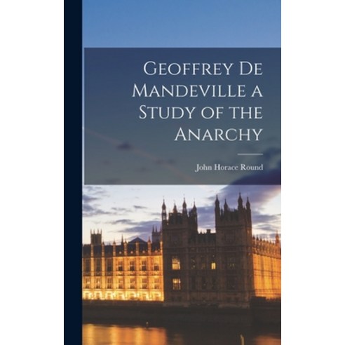 (영문도서) Geoffrey De Mandeville a Study of the Anarchy Hardcover, Legare Street Press, English, 9781015695832