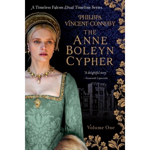 (영문도서) The Anne Boleyn Cypher: (Timeless Falcon Dual Timeline Series) Paperback, Independently Published, English, 9798363912030