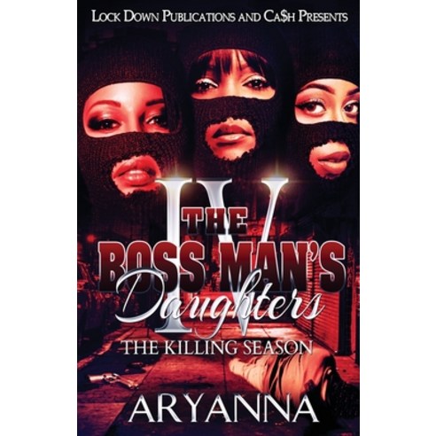 The Boss Man''s Daughters 4: The Killing Season Paperback, Lock Down Publications, English, 9781948878654