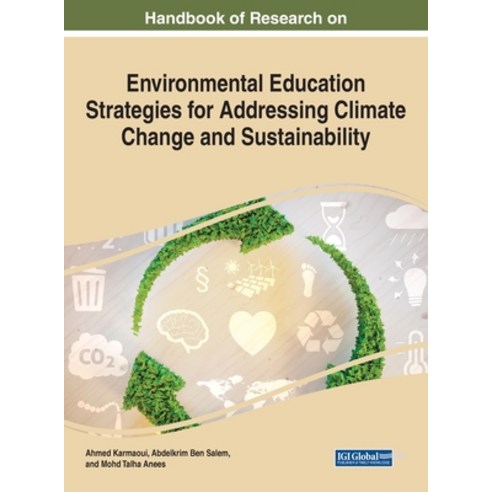 Handbook of Research on Environmental Education Strategies for Addressing Climate Change and Sustain... Hardcover, Engineering Science Reference, English, 9781799875123