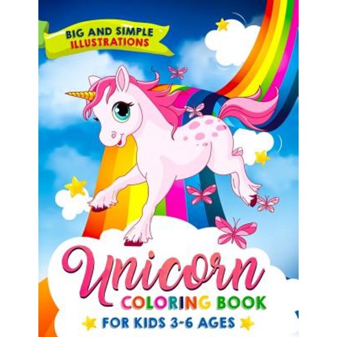 Unicorn Coloring Book: For Kids 3-6 Ages Big and Simple Illustrations! Paperback, Independently Published, English, 9781099256837