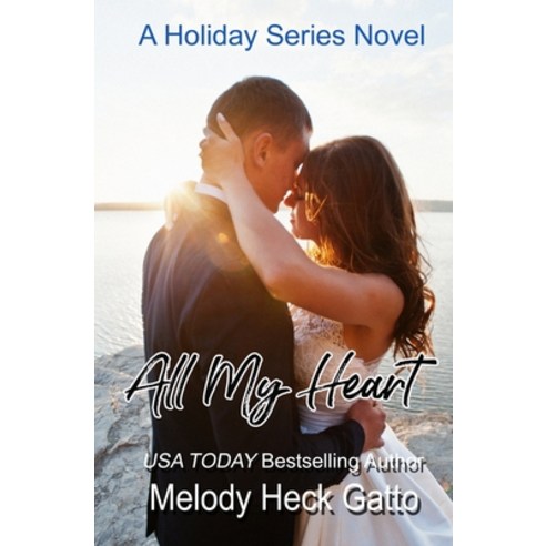 (영문도서) All My Heart: A Holiday Series Novel Paperback, Independently Published, English, 9798510837582