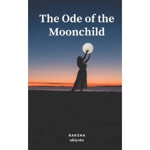 (영문도서) The Ode of the Moonchild Paperback, Ukiyoto Publishing, English, 9789354902536