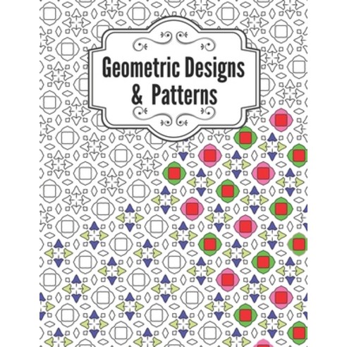 Geometric Designs and Patterns: Geometric Coloring Book for Adults Relaxation Stress Relieving Desi... Paperback, Independently Published, English, 9798550095423