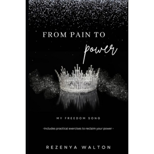 (영문도서) From Pain to Power: My Freedom Song Paperback, Independently Published, English, 9798389152984