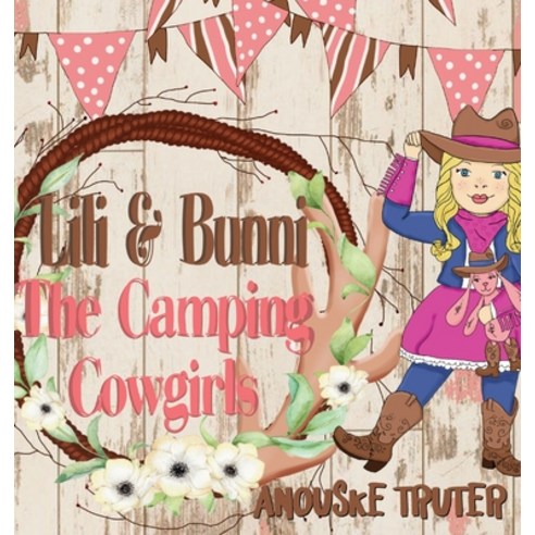 Lili & Bunni The Camping Cowgirls Hardcover, Words Matter Publishing, English, 9781949809824