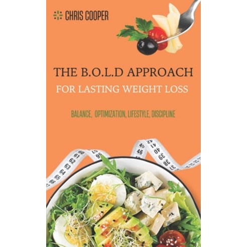 (영문도서) The B.O.L.D Approach for Lasting Weight Loss Paperback, Independently Published, English, 9798324325459