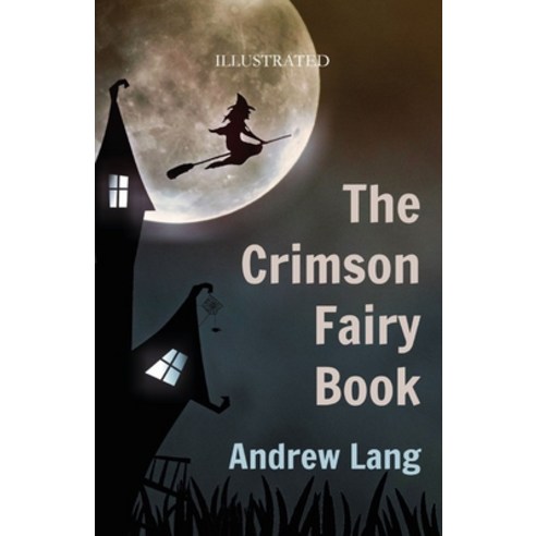 The Crimson Fairy Book Illustrated Paperback, Independently Published, English, 9798708355515