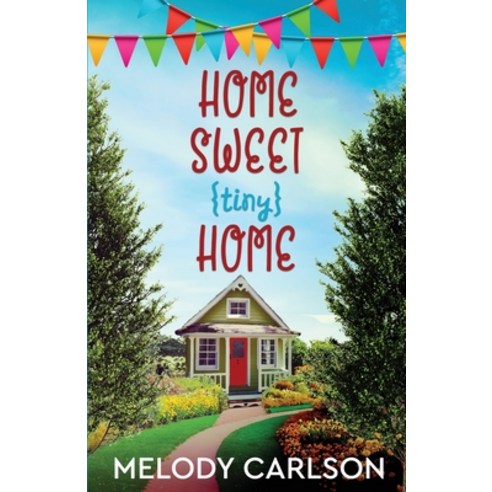 (영문도서) Home Sweet Tiny Home Paperback, Whitefire Publishing, English, 9781941720523