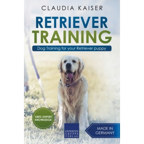 Retriever Training: Dog Training for Your Retriever Puppy Paperback, Claudia Kaiser
