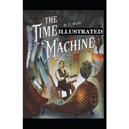 The Time Machine Illustrated Paperback, Amazon Digital Services LLC..., English, 9798737435059