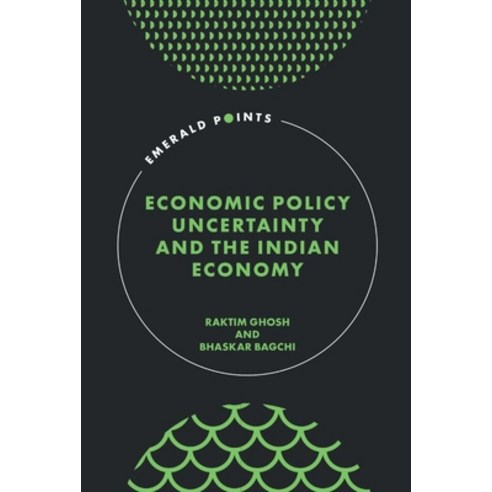 (영문도서) Economic Policy Uncertainty and the Indian Economy Hardcover, Emerald Publishing Limited, English, 9781804559376