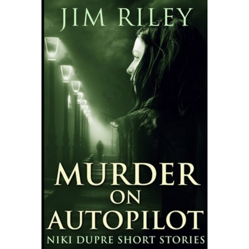 Murder On Autopilot (Niki Dupre Short Stories Book 3) Paperback, Blurb, English, 9781715879716