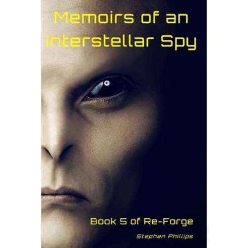 (영문도서) Memoirs of an Interstellar Spy: Book 5 of Re-Forge Paperback, Independently Published, English, 9798323849529